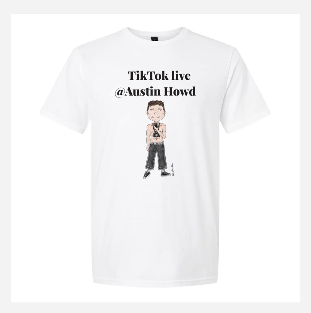 You can’t make this up merch !! Austin howd